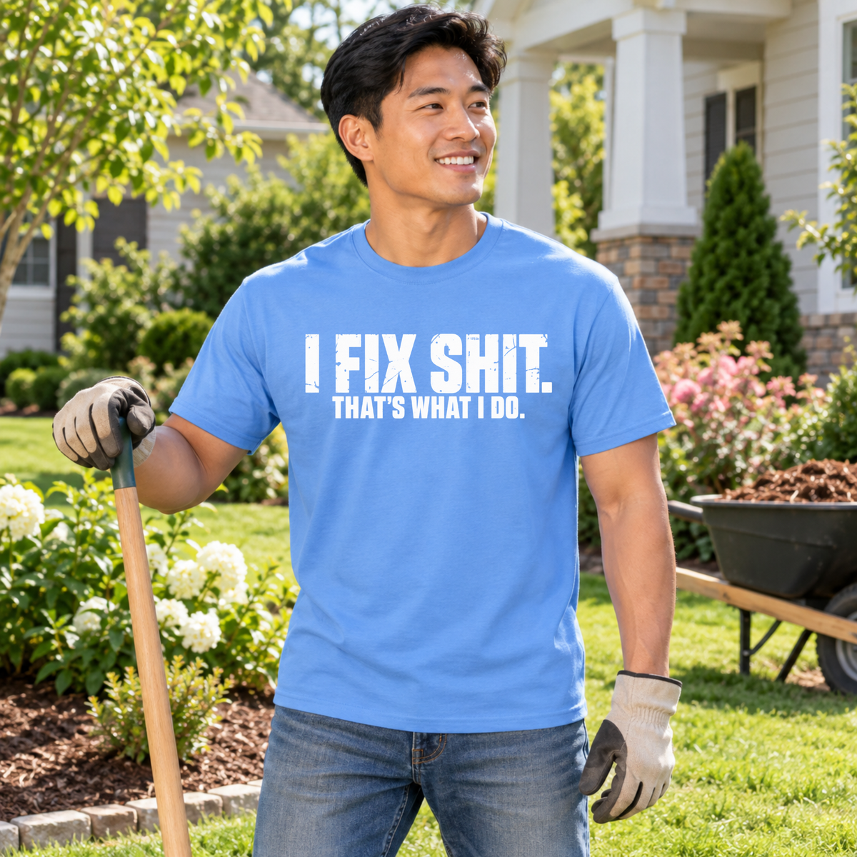 I Fix Shit That’s What I Do T-Shirt